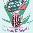 De regreso a clases - Pulques Feministas